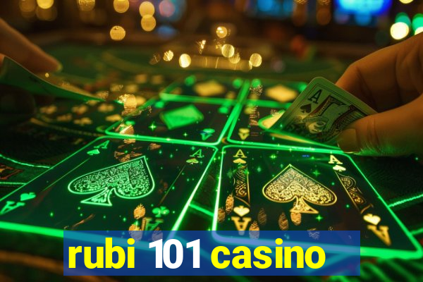 rubi 101 casino