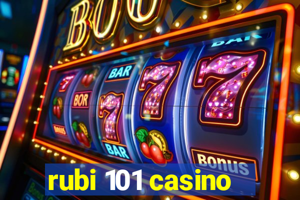 rubi 101 casino