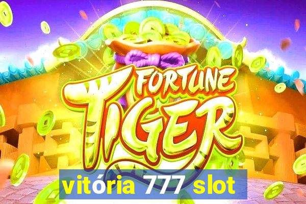 vitória 777 slot