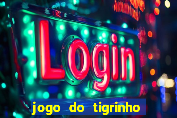 jogo do tigrinho que horas paga