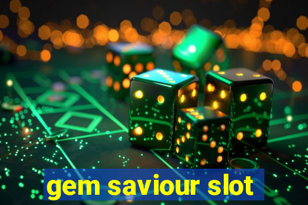 gem saviour slot