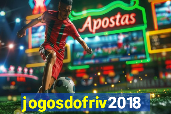 jogosdofriv2018