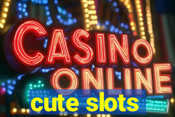 cute slots