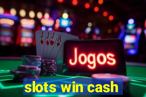 slots win cash