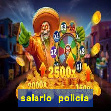 salario policia civil ba