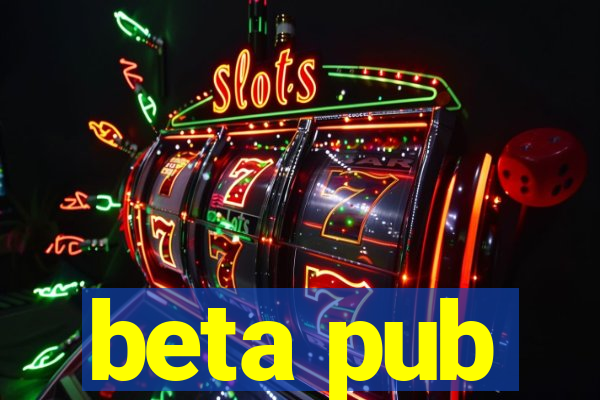 beta pub