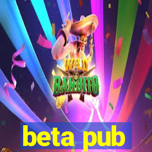 beta pub