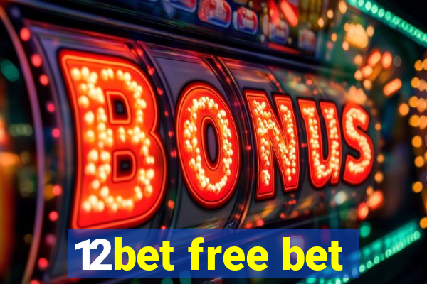 12bet free bet