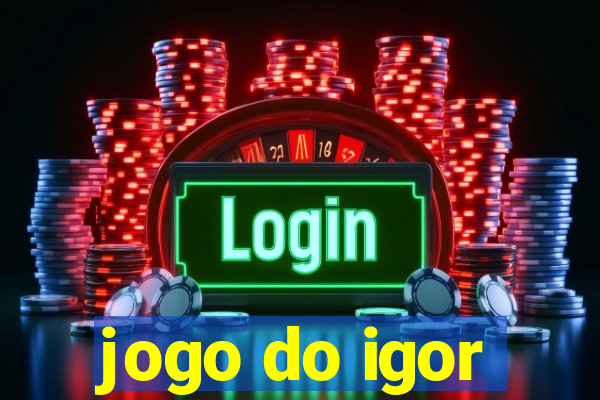 jogo do igor