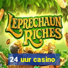 24 uur casino