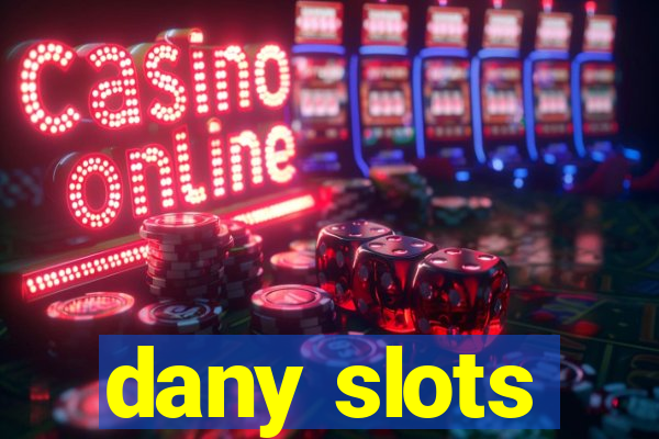 dany slots