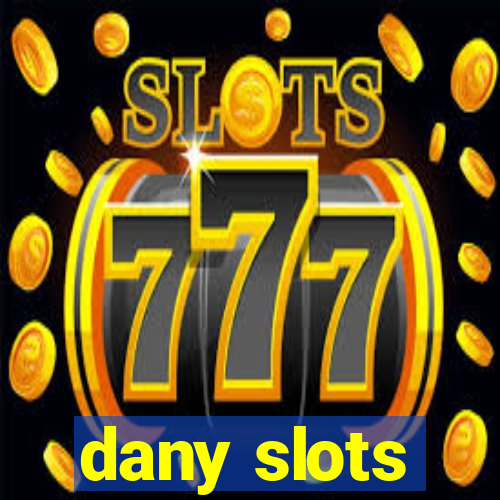 dany slots