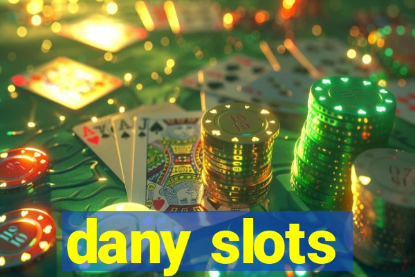 dany slots