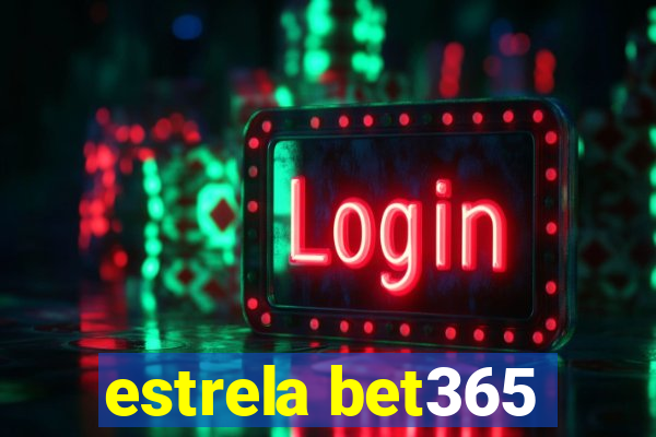 estrela bet365