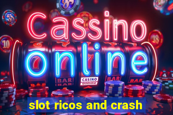 slot ricos and crash