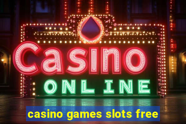 casino games slots free