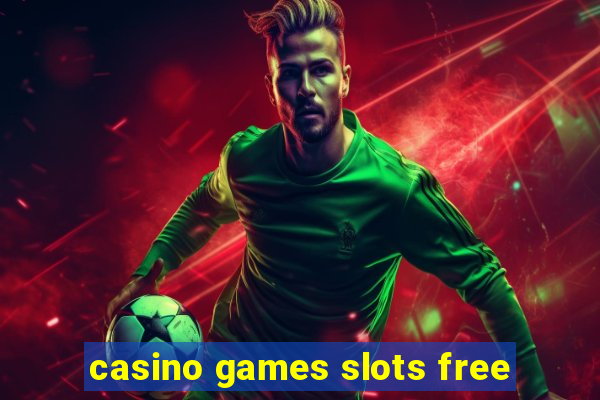 casino games slots free