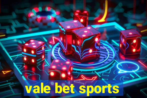 vale bet sports