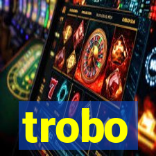 trobo