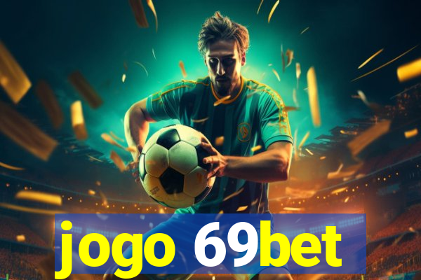 jogo 69bet