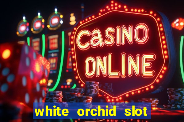 white orchid slot machine free