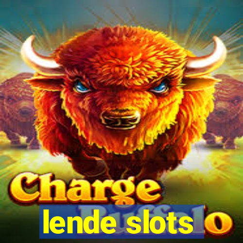 lende slots