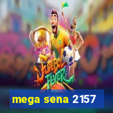 mega sena 2157