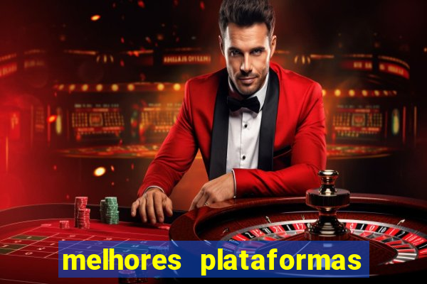 melhores plataformas de casino