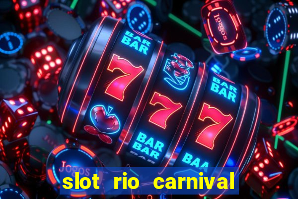 slot rio carnival paga mesmo