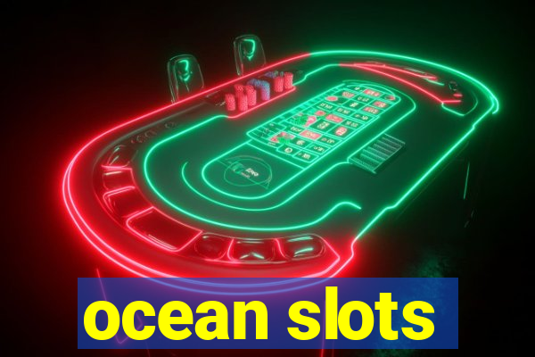 ocean slots