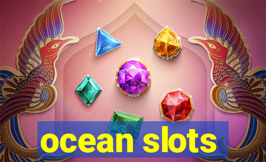 ocean slots