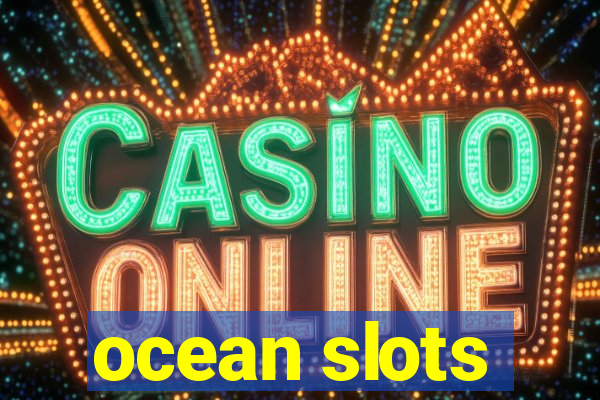 ocean slots