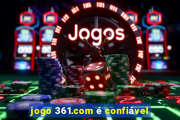 jogo 361.com é confiável