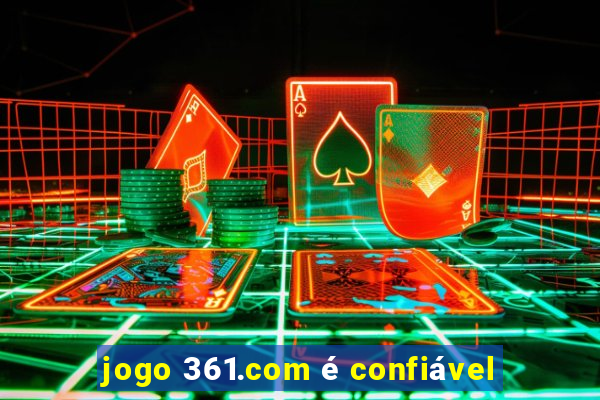 jogo 361.com é confiável