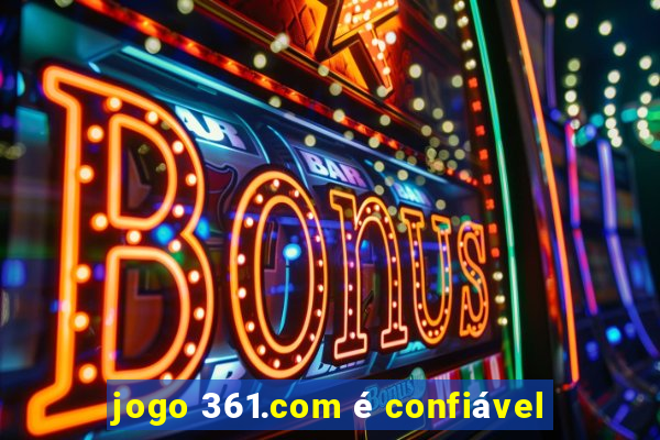 jogo 361.com é confiável