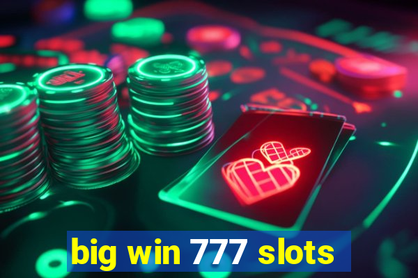 big win 777 slots