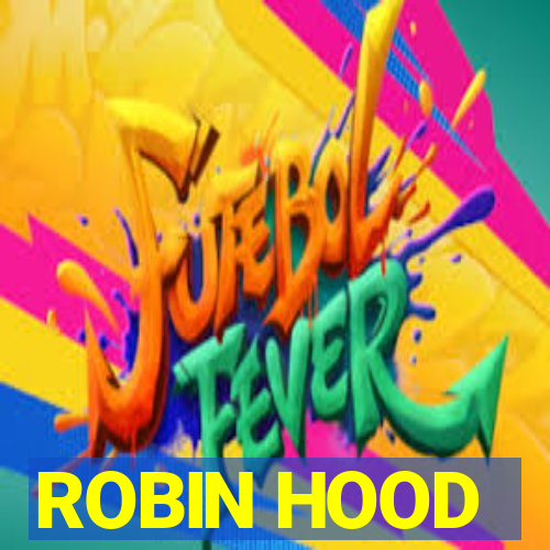 ROBIN HOOD