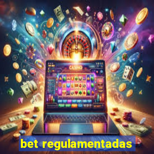 bet regulamentadas