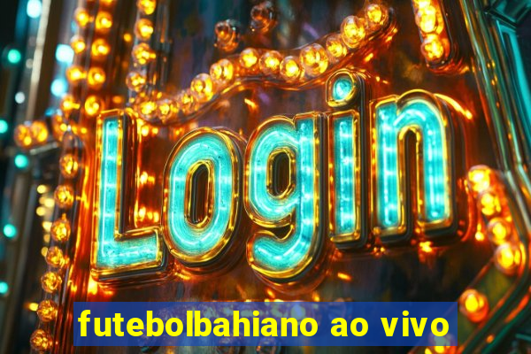 futebolbahiano ao vivo