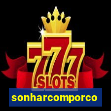 sonharcomporco