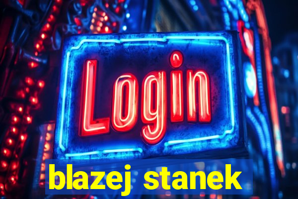 blazej stanek