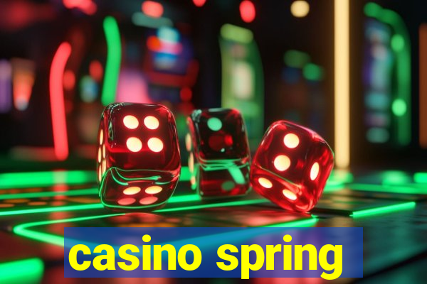 casino spring