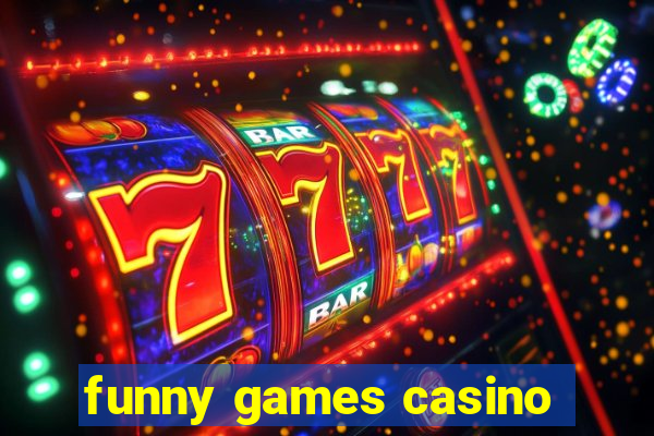 funny games casino