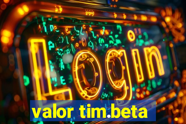 valor tim.beta