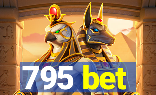 795 bet