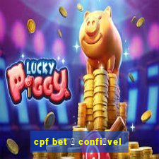 cpf bet 茅 confi谩vel