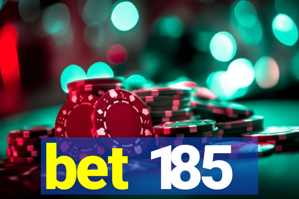 bet 185