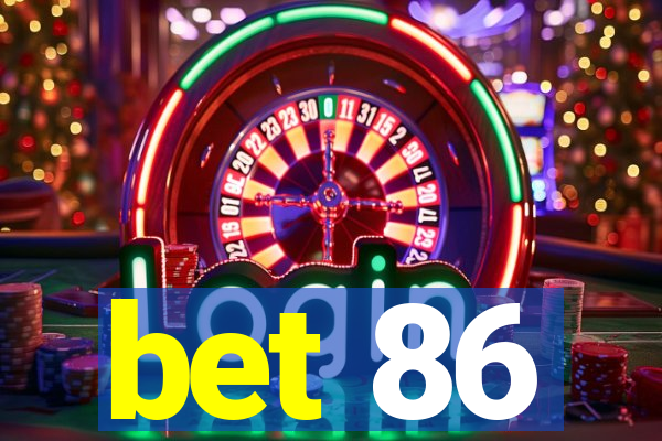 bet 86