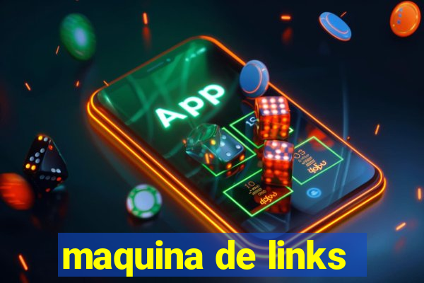 maquina de links