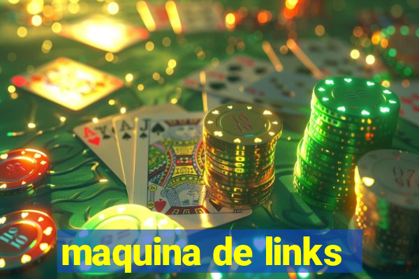 maquina de links